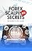 Forex Scalping Secrets : The 1-Minute Strategy Blueprint for Fast Profits (Beginner to Pro Guide)”