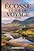 Écosse Guide De Voyage 2026: Le guide du voyageur avec des conseils pratiques, des itinéraires, des cartes et des informations locales pour les voyageurs novices etles habitués. (French Edition)