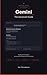 Gemini: The Advanced Guide: Advanced Workflows, Prompt Architecture, and System Design (AI for Everyone Book 6)