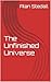 The Unfinished Universe by Alan Stedall
