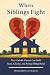 When Siblings Fight: How Ca...