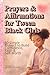 Prayers & Affirmations for Tween Black Girls: 50 Simple Prayers to Build Confidence, Self-Love & Faith