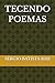 TECENDO POEMAS (Portuguese Edition)