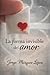 La forma invisible del amor: Una historia que no necesitó suceder para quedarse (Spanish Edition)