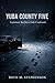 Yuba County Five by Boyd M. Stephenson