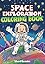 Space Exploration Coloring Book: Fun and Educational Outer Space Coloring Pages with Astronauts, Planets, Rockets and Galaxies for Boys and Girls Ages 4–8