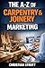 The A-Z of Carpentry & Joinery Marketing: by Christian Strutt of Milton Keynes Marketing (The A–Z of Marketing for Trades & Home Service Businesses)