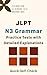 JLPT N3 Grammar Practice Tests with Detailed Explanations (Quick Self-Check): 日本語能力試験 N3 言語知識（文法）練習問題と解説 (N3 Boosters)