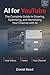 AI for YouTube: The Complete Guide to Growing, Optimizing, and Monetizing Your Channel with AI