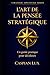 L’Art de la Pensée Stratégique: Un guide pratique pour décideurs (Strategic Advantage Series) (French Edition)