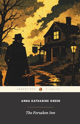 The Forsaken Inn (Annotated): Classic American Gothic Suspense with a Locked-Room Puzzle