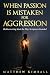 When Passion is Mistaken for Aggression by Matthew Kimball