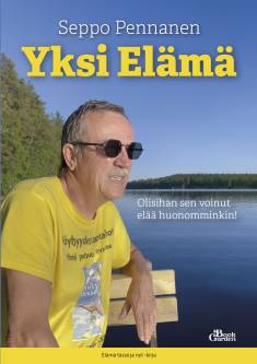 Yksi Elämä: Olisihan sen voinut elää huonomminkin!