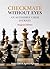 Checkmate Without Eyes: An Accessible Chess Journey [Diagram Edition]