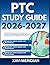 PTC STUDY GUIDE 2026-2027: A Comprehensive Overview of Core Concepts, Principles, and Foundational Knowledge Required for Mastery with 9 full length Questions and Answer