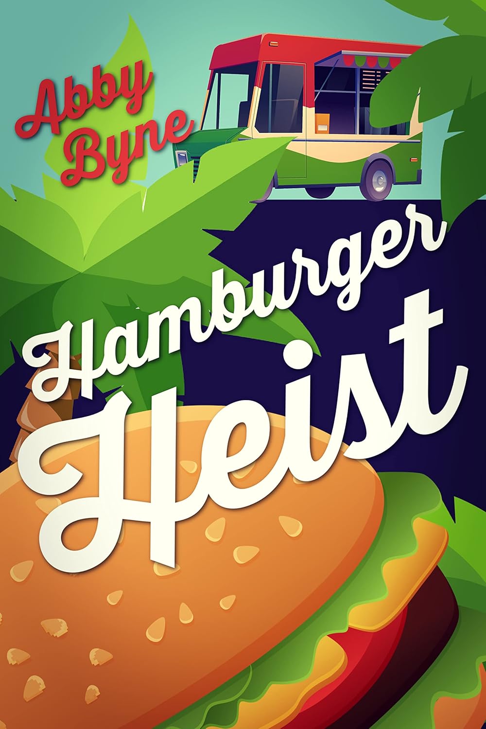 Hamburger Heist (Felicia's Food Truck One Hour Cozies Book 2)
