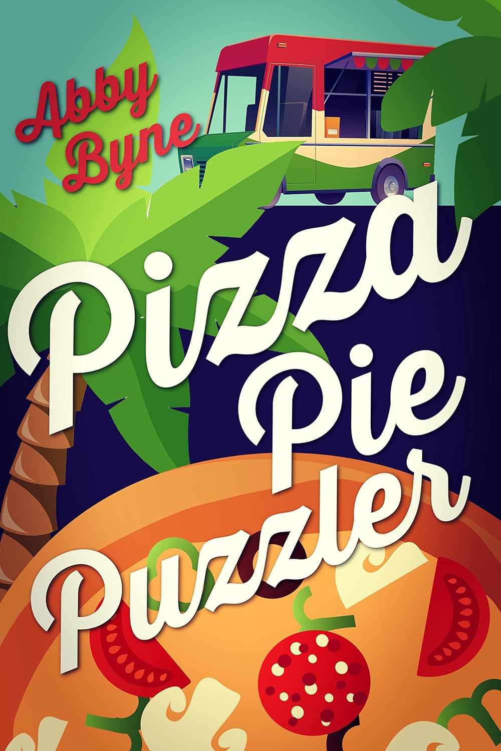 Pizza Pie Puzzler: A Felicia's Food Truck One Hour Mystery (Felicia's Food Truck One Hour Cozies Book 3)
