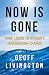 Now Is Gone by Geoff Livingston