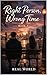 Right Person, Wrong Time: Book 3: When Distance Gets Real