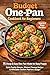Budget One-Pan Cookbook for Beginners: 75 Cheap & Easy One-Pan Meals for Busy People — Quick Family Dinners, Minimal Cleanup Recipes & Affordable Comfort Food on a Budget