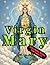 Virgin Mary Coloring Book for Adults: Catholic Coloring Pages for Relaxation and Prayer – Marian Devotions, Rosary and Sacred Art Designs