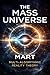 The Mass Universe: MART: Multi-Algorithmic Reality Theory