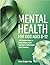 Mental Health For Kids Ages 8-12: 100 Simple Ways to Beat Stress, Calm Anxiety & Understand Your Feelings (Mental Health Awareness Book)