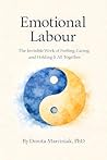 Emotional Labour: The Invisible Work of Feeling, Caring, and Holding It All Together