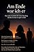 Am Ende war ich er: Eine wahre Geschichte über Liebe, Täuschung und das, was man erst später versteht (German Edition)