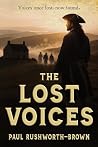 The Lost Voices by Paul Rushworth-Brown The Lost Voices by Paul Rushworth-Brown
