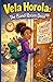 Vela Horola: The Band Room Door: Vela Horola: The Band Room Door | A Relatable Early Chapter Book Series for Kids Ages 6-10: Stories of Humor, Life ... Independent Readers (Vela Horola Adventures)