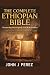 The Complete Ethiopian Bible by john .j Perez