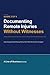 Documenting Remote Injuries Without Witnesses: How Employers Build Strong Claims Files When No One Saw It Happen (Remote Workers' Compensation Guide Series Book 2)