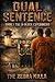 Dual Sentence: Book 1: D-Block Experiment