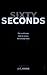 Sixty Seconds: He rules the frozen world. She is awake in it (The Infinity Collection)