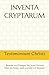 INVENTA CRYPTARUM: Testimonium Christi - Beweise und Zusagen das Jesus Christus lebte, am Kreuz starb und den Tot besiegte! (German Edition)