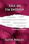 Tell Me I'm Enough