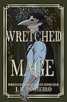 Wretched Mage (Wretched Mage #1)