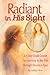 Radiant in His Sight by Judilynn Shaw