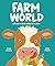 Farm World: Explore the Busy World of the Farm