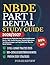 NBDE Part I Dental Study Guide 2026/2027: Comprehensive Preparation Exam with In-Depth Content Review, 500+ Practice Questions, Detailed Explanations, ... High-Yield Study Plans for Dental Students
