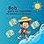 Bob Goes on Vacation: A Beach Adventure (Bob Adventures Series)