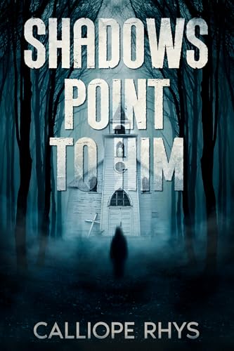 Shadows Point to Him (Kindle Edition)