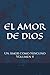 EL AMOR DE DIOS: Un Amor como Ninguno - Volumen 4 (Spanish Edition)