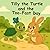 Tilly the Turtle and the Too‑Fast Day