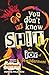 You Don't Know Sh!t: The Jo...