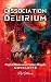 Dissociation Delirium: A Cy...
