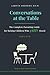 Conversations at the Table: The Complete Parenting Guide for Raising Children Who Feel Heard