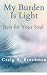 My Burden Is Light: Rest fo...