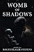 Womb of Shadows: A GOTNA Novel